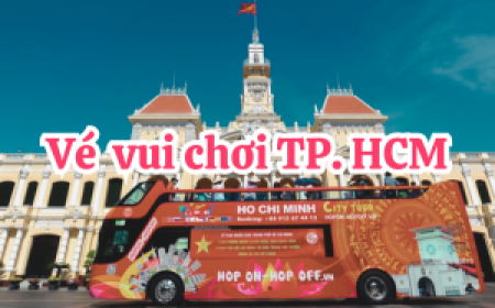 Vé Vui Chơi TP. HCM
